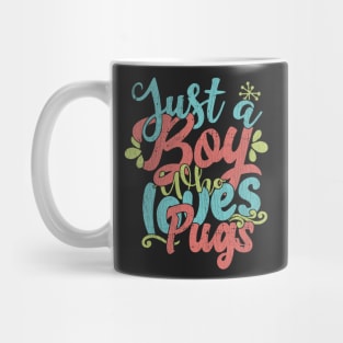 Just A Boy Who Loves Pugs dog Gift graphic Mug